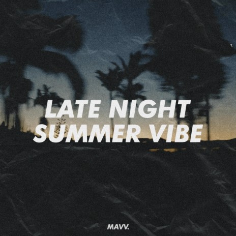 Late Night Summer Vibe | Boomplay Music