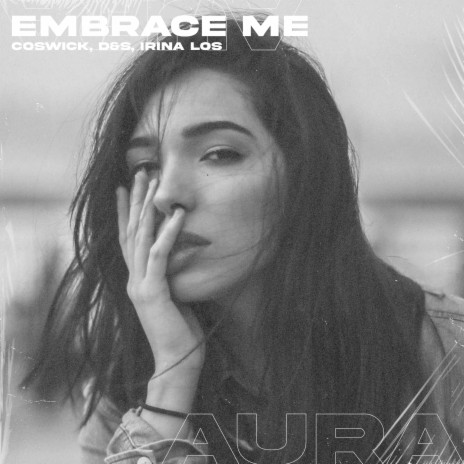 Embrace Me ft. D&S & Irina Los