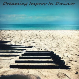 Dreaming Improv In Dminor