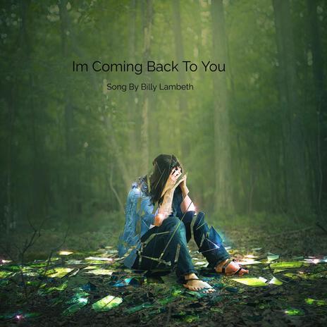 I'm Coming Back To You | Boomplay Music