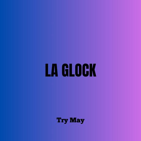 La Glock | Boomplay Music