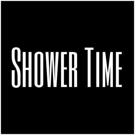 Shower Time | Boomplay Music