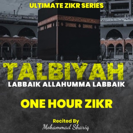 Labaik Allahumma Labbaik | 1 Hour | Talbiyah | Ultimate Zikr Series | Boomplay Music