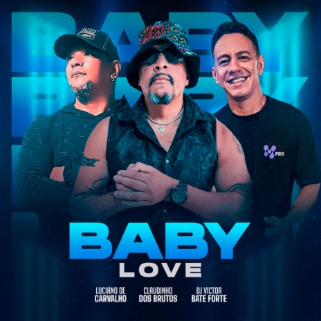 BABY LOVE ft. Claudinho Dos Brutos, Luciano de carvalho & Os Brutos do Piseiro