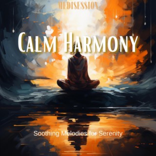 Calm Harmony: Soothing Melodies for Serenity