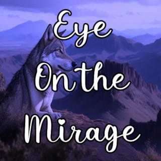 Eye on the mirage