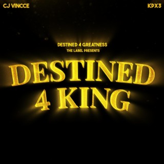 Destined 4 King