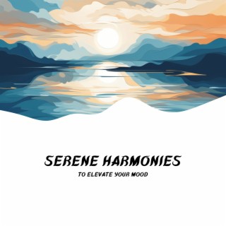 Serene Harmonies to Elevate Your Mood