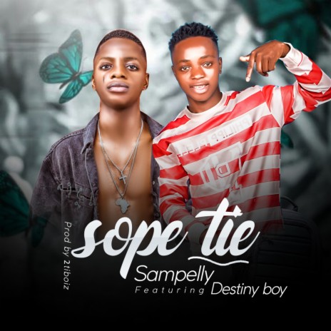 Sope Tie ft. Destiny Boy | Boomplay Music