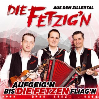 Aufgeig'n bis die Fetzen fliag'n