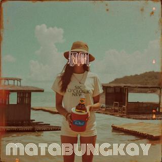 Matabungkay lyrics | Boomplay Music