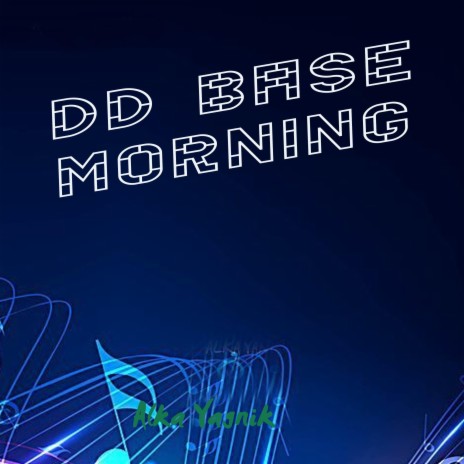 DD Base Morning | Boomplay Music