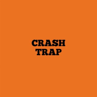CRASH TRAP
