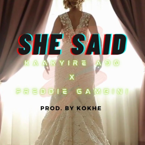 She Said ft. Freddie Gambini | Boomplay Music