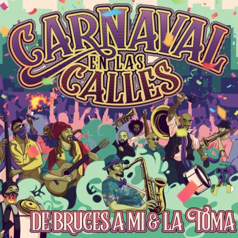 Carnaval en las Calles ft. La Toma