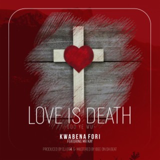 LOVE IS DEATH