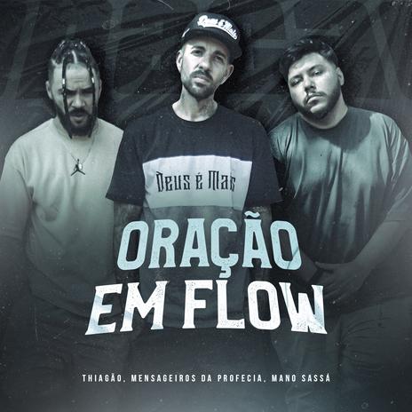 Oração Em Flow ft. Mensageiros da Profecia & Mano Sassá | Boomplay Music