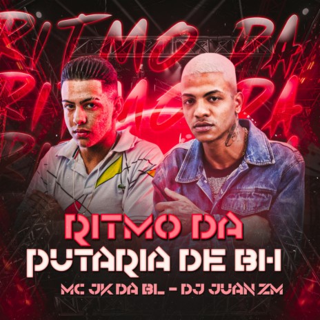 Ritmo da Putaria de Bh ft. MC JK Da BL | Boomplay Music