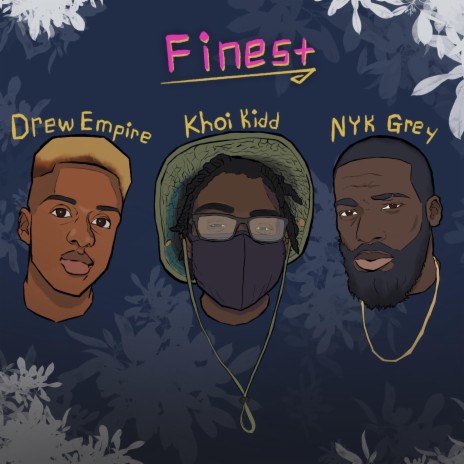 Finest ft. Khoi Kidd & Nyk Grey | Boomplay Music