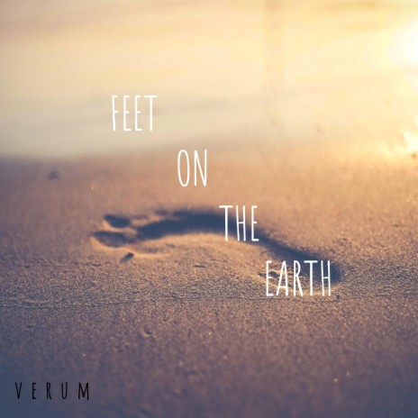 Feet on the Earth | Boomplay Music