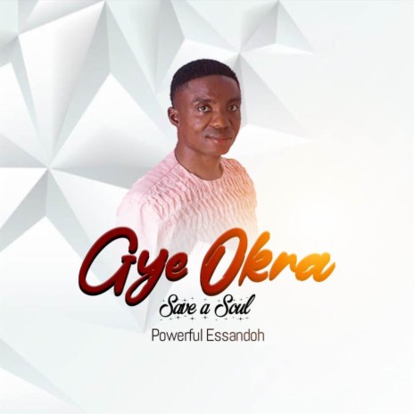 Gye Okra (Save a Soul)