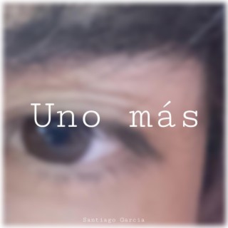 Uno más lyrics | Boomplay Music