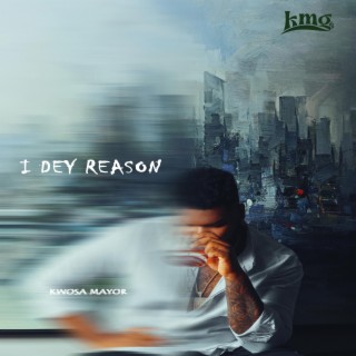 I Dey Reason