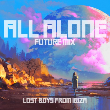 All Alone (Future Mix) | Boomplay Music
