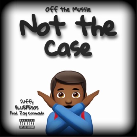 Not The Case | Boomplay Music