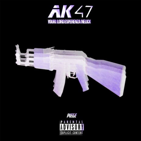 AK47 ft. Lord Esperanza & Nelick | Boomplay Music