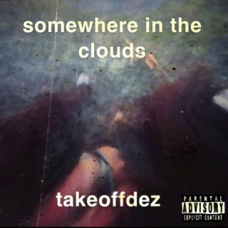 Somewhere in the clouds | Boomplay Music
