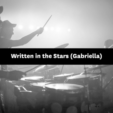 Written in the Stars (Gabriella) | Boomplay Music