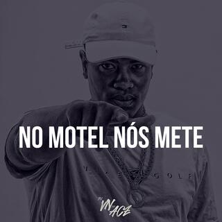 NO MOTEL NÓS METE