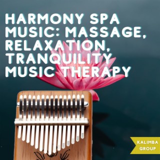 Harmony Spa Music: Massage, Relaxation, Tranquility Music Therapy