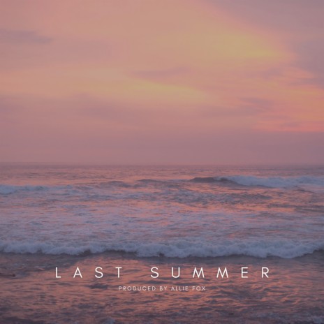 Last Summer | Boomplay Music