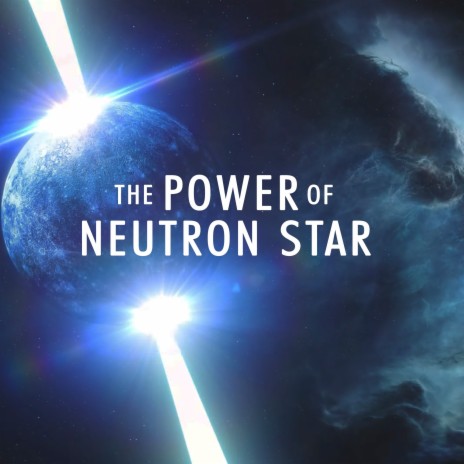 The Power of Neutron Star | Boomplay Music