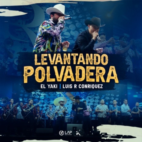 Levantando Polvadera (En Vivo) ft. Luis R Conriquez | Boomplay Music