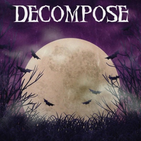 Decompose ft. Ghoulixh | Boomplay Music