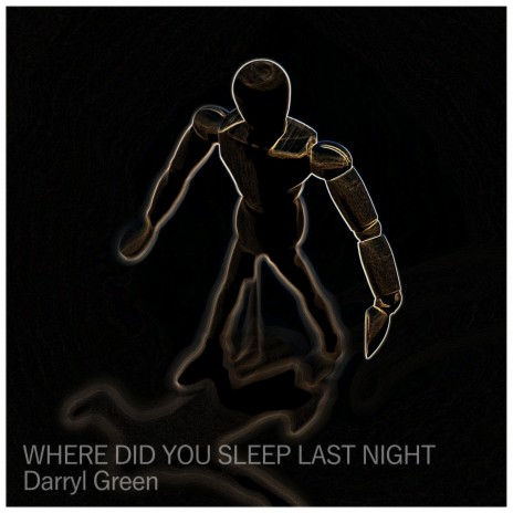 Where Did You Sleep Last Night