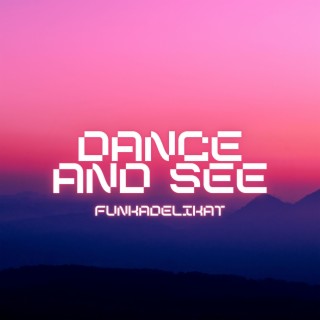 Dance And See