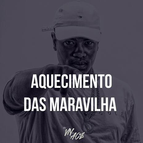 AQUECIMENTO DAS MARAVILHAS | Boomplay Music