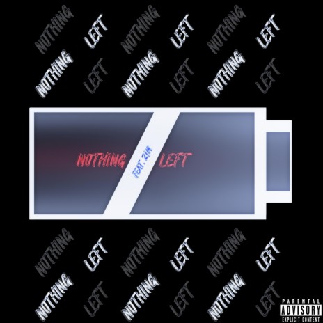 Nothing Left ft. Z!M | Boomplay Music