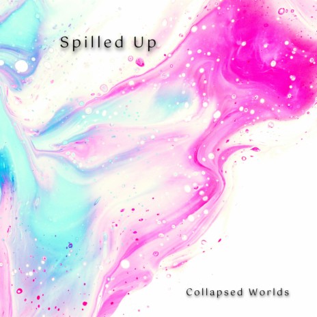 Spilled Up | Boomplay Music