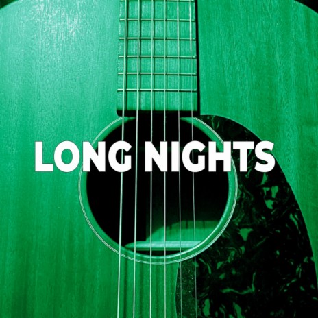 Long Nights | Boomplay Music