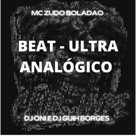 ULTRA BEAT ANALÓGICO ft. DJ ONI ORIGINAL, DJ GUIH BORGES & Mc zudo Boladao | Boomplay Music