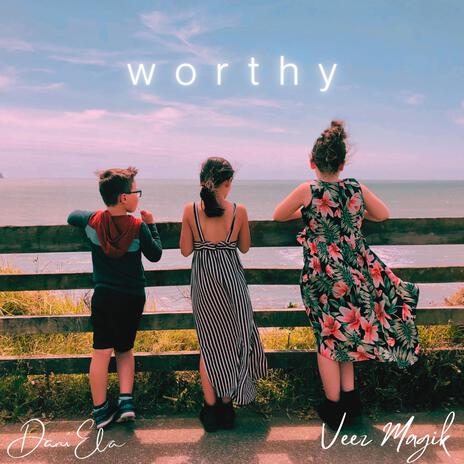 Worthy ft. Veez Magik | Boomplay Music