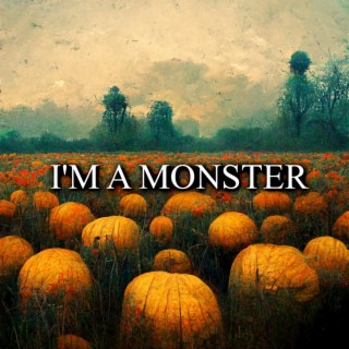 I'm a Monster