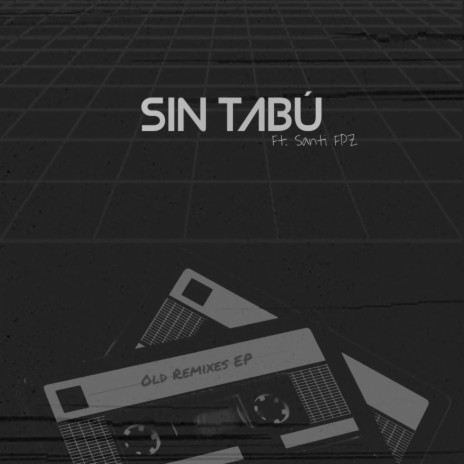 Sin Tabú (Old Remix) ft. Santi Fpz