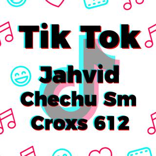 Tik Tok ft. Jahvid & Chechu sm lyrics | Boomplay Music