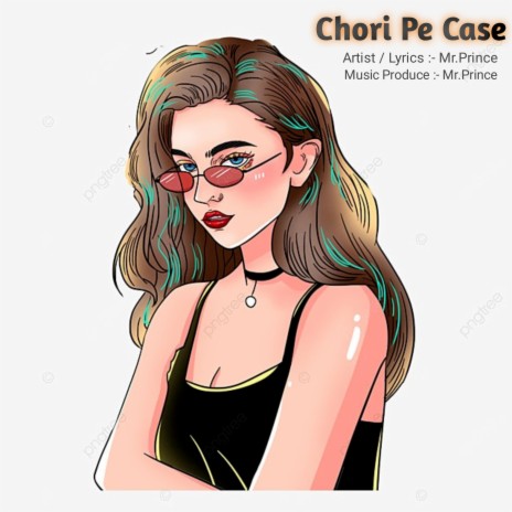 Chori Pe Case | Boomplay Music